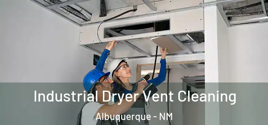  Industrial Dryer Vent Cleaning Albuquerque - NM