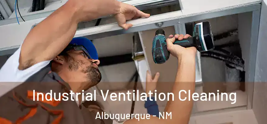  Industrial Ventilation Cleaning Albuquerque - NM